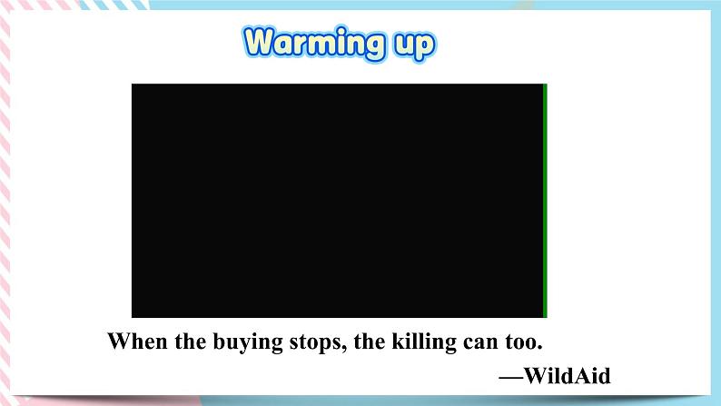 Unit 2 Wildlife Protection Listening and Speaking 2个课件+音频03