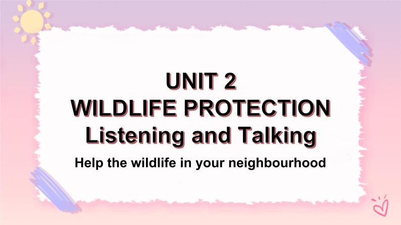 Unit 2 Wildlife Protection Listening and Talking 课件+音频+视频01