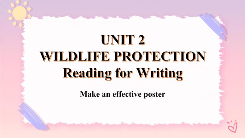 Unit 2 Wildlife Protection Reading for Writing 课件01