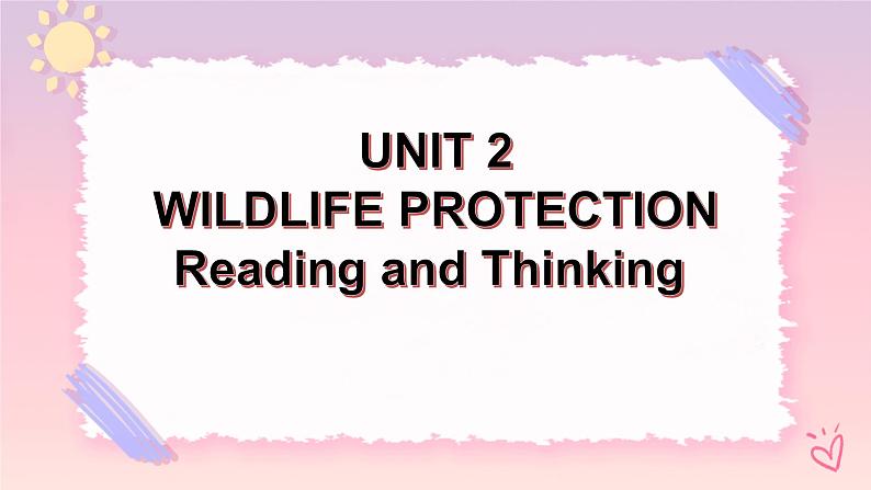 Unit 2 Wildlife Protection and Thinking 2个课件+视频01