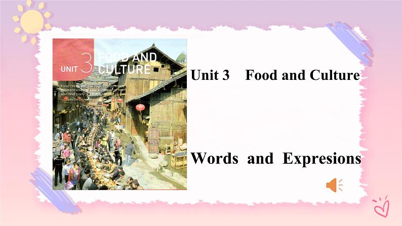 Unit 3 Food and Culture Words and Expresions 课件01