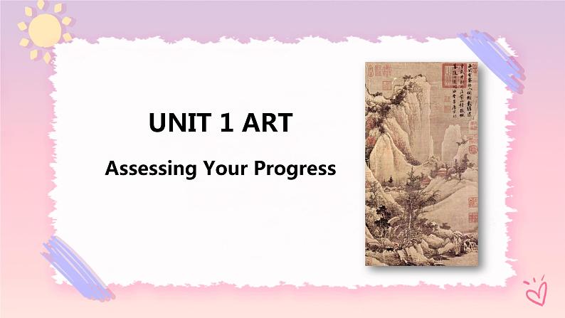 Unit 1 Art Assessing Your Progress课件01