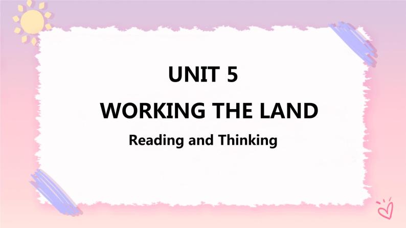 Unit 5 Working the Land  Reading and Thinking 课件01