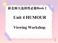 Unit 4 Viewing Workshop 課件高中英語(yǔ)北師大版（2019）選擇性必修第二冊(cè)