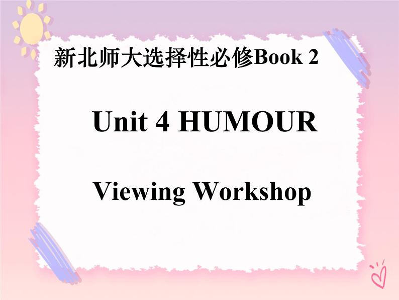 Unit 4 Viewing Workshop 课件高中英语北师大版(2019)选择性必修第二册01