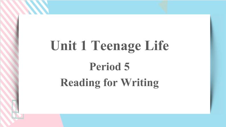 Unit+1+Reading+for+Writing课件+教案+练习+音频素材01