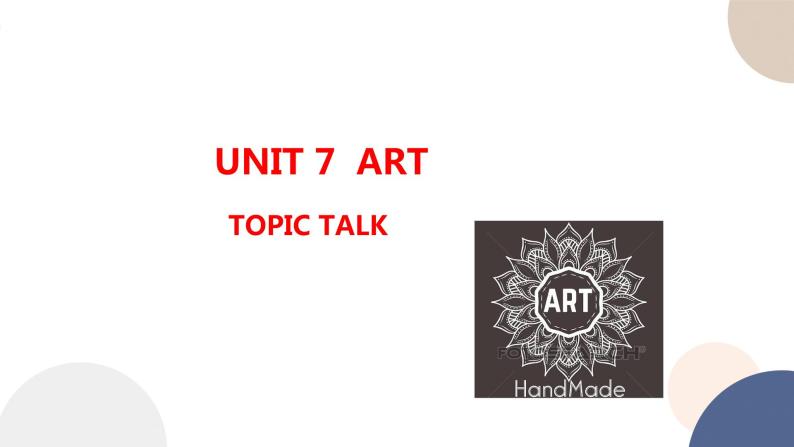 UNIT 7 TOPIC TALK（课件PPT）01