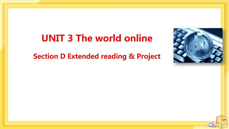 高中英语-必修第三册-译林牛津版-UNIT 3 Section D(课件PPT)01