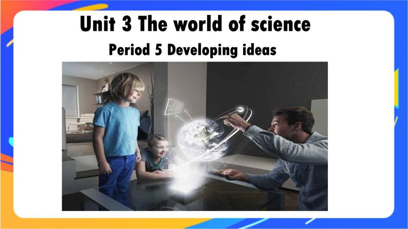 Unit 3 Developing ideas 课件 外研版高中英语必修第三册01