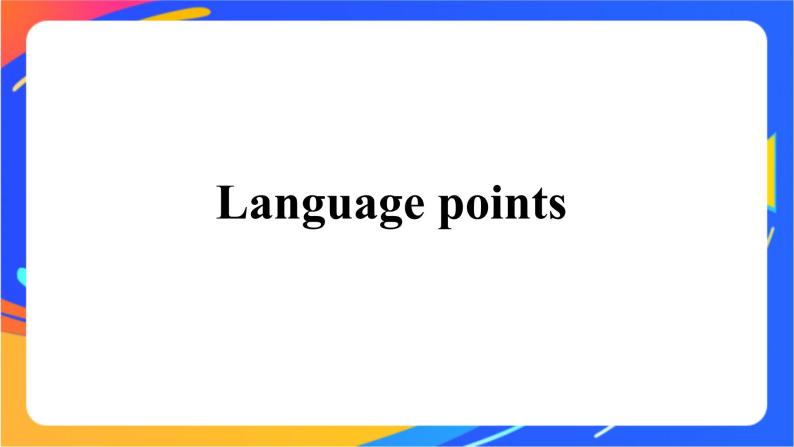 Unit 3 Understanding ideas Language points 课件-高中英语外研版（2019）必修第三册01