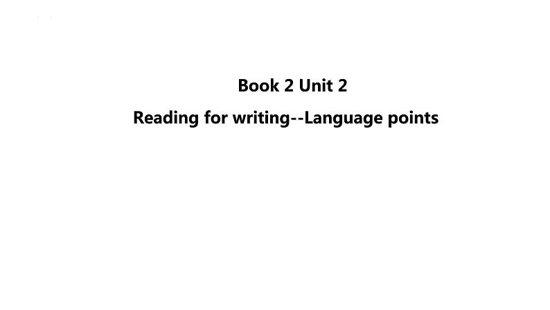 Unit 2 Using language Reading for writing 知识点课件-2022-2023学年高中英语人教版(2019)选择性必修第二册第1页