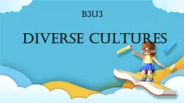 Unit 3 Diverse Cultures Listening and speaking 课件