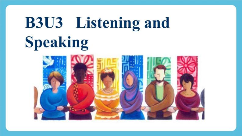 Unit 3 Diverse Cultures Listening and speaking 课件08