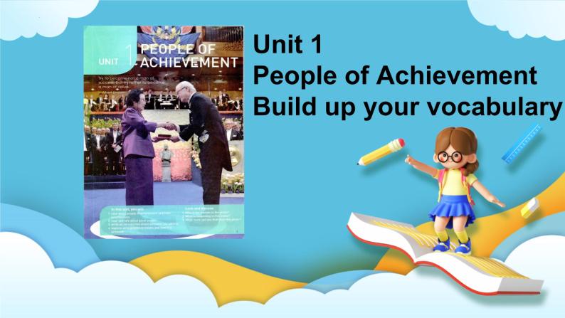 Unit 1People of Achievement  Build up your vocabulary 课件01