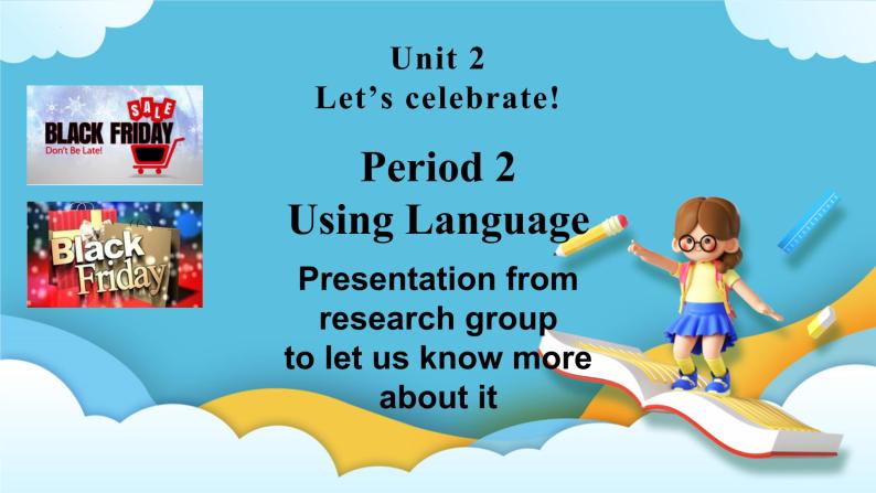 Unit 2 Let’s celebrate Using language课件01