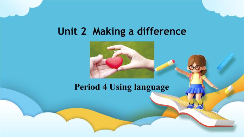 Unit 2 Making a difference Period 4 Grammar课件01