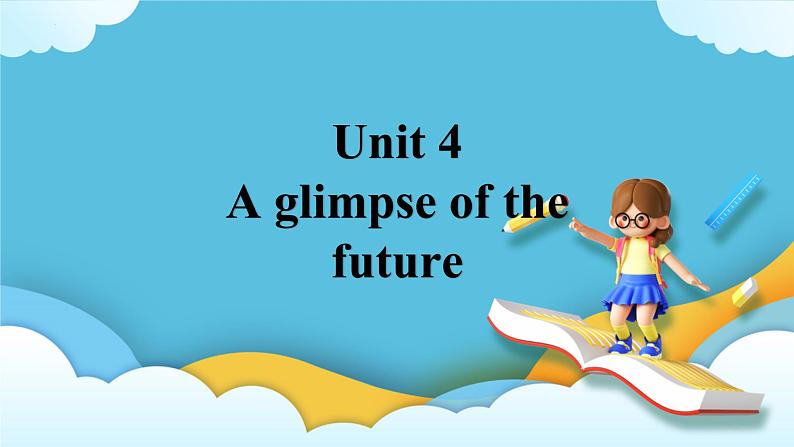 Unit 4 Presenting ideas A glimpse of the future 课件+素材01
