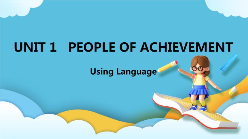 Unit 1 People of Achievement  Using Language课件01