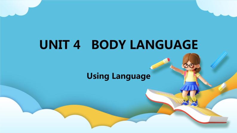 Unit 4 Body Language  Using Language课件01