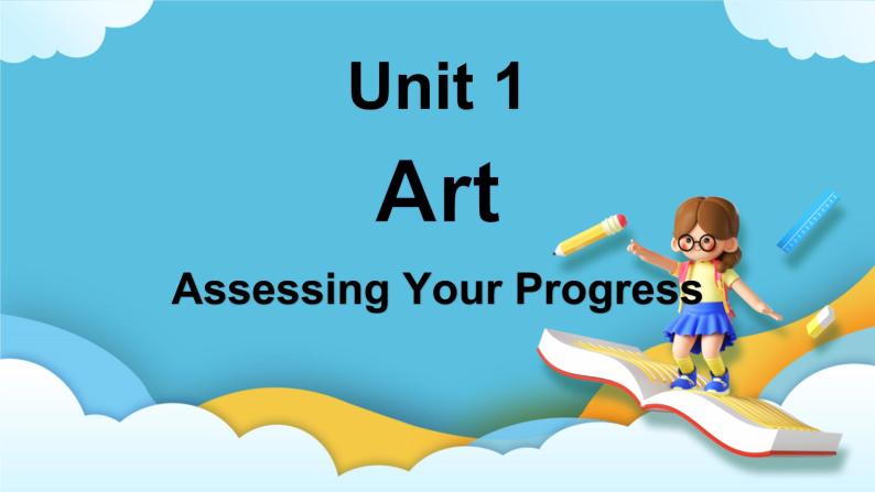 Unit 1 Art Assessing Your Progress课件＋练习（教师版＋学生版）01