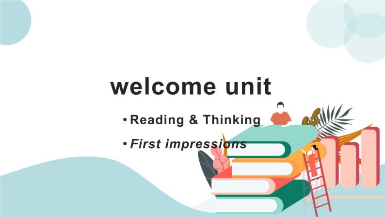Welcome unit 第二课时 Reading & thinking 课件01