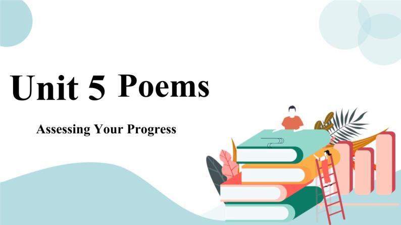 Unit 5 Poems Assessing Your Progress 课件＋练习（原卷＋解析卷）01