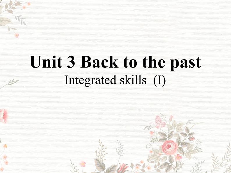 Unit 3 Integrated Skills课件 2022-2023学年高中英语牛津译林版(2020)选择性必修第三册01