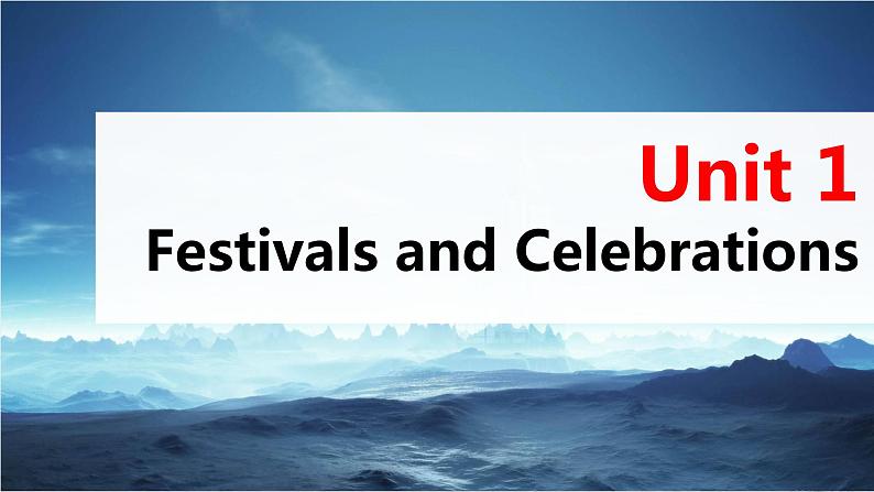 高考英语一轮复习课件 第1部分 教材知识解读 必修第3册 Unit 1 Festivals and Celebrations03