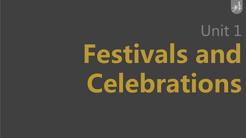 高考英语一轮复习课件 第1部分 教材知识解读 必修第3册 Unit 1 Festivals and Celebrations04