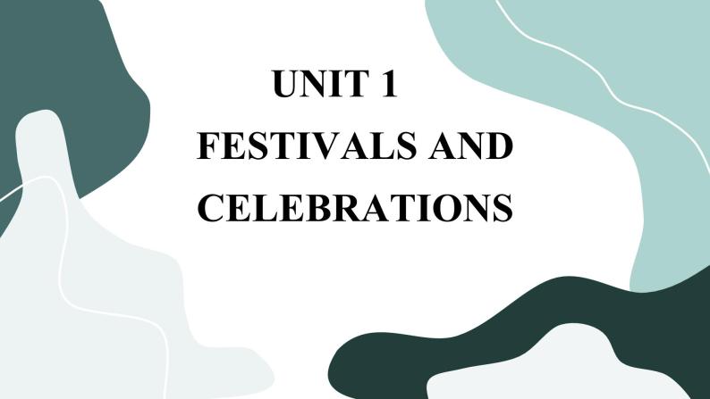 Unit 1 Festivals and Celebrations 单元综合测评（课件PPT）01