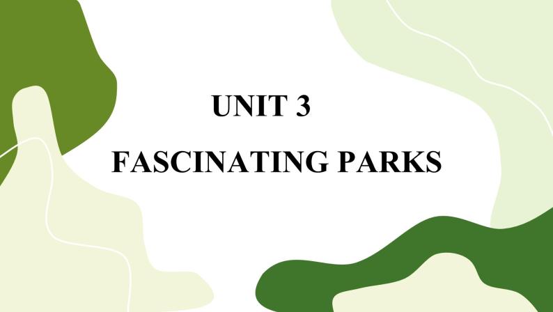 Unit 3 Fascinating Parks(第二课时)课件PPT01