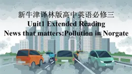 新牛津译林版高中英语必修三Unit1Nature in the balance-Extended Reading课件