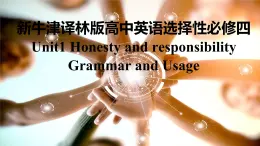 新牛津译林版高中英语选择性必修四Unit1Honesty and responsibility-Grammar and Usage课件PPT