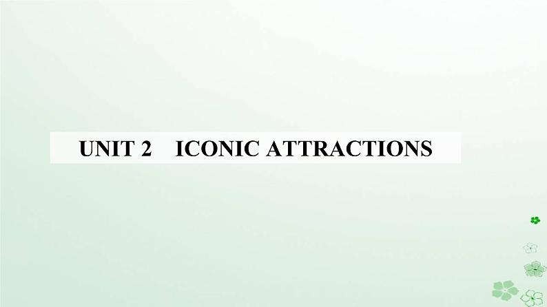 新教材2023高中英语Unit2IconicAttractionsSectionIReadingandThinking课件新人教版选择性必修第四册第1页
