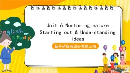 外研版英语选择性必修第一册Unit 6 第1课时 Starting out & Understanding ideas（课件）