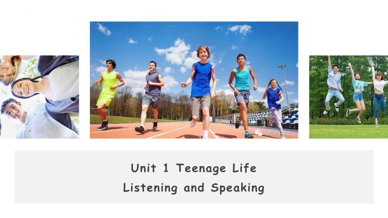 新人教版高中英语必修一Unit1 Teenage life—Listening and speaking 课件01