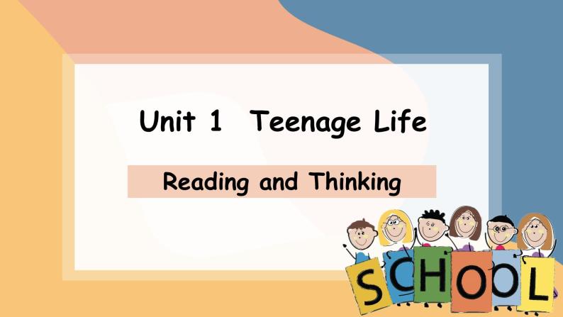 新人教版高中英语必修一Unit1 Teenage life—Reading and Thinking 课件01