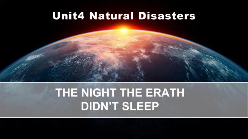 新人教版高中英语必修一Unit4 Natural Disasters——Reading and Thinking 课件01