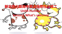 新北师大版高中英语选择性必修二Unit4Humour-Lesson1What's so funny课件