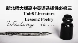 新北师大版高中英语选择性必修三Unit8Literature-Lesson2Poetry课件