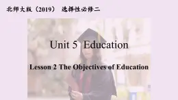 【新课标·新课件】高二英语北师版选择性必修二 Unit 5 Lesson 2 The Objectives of Education