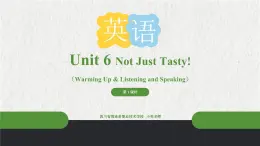 【中职专用】高中英语 外研版2021·基础模块1  Unit 6 Not Just Tasty!课件+教案