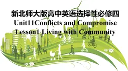 新北师大版高中英语选择性必修四Unit11Conflicts and Compromise-Lesson1Living with Community课件