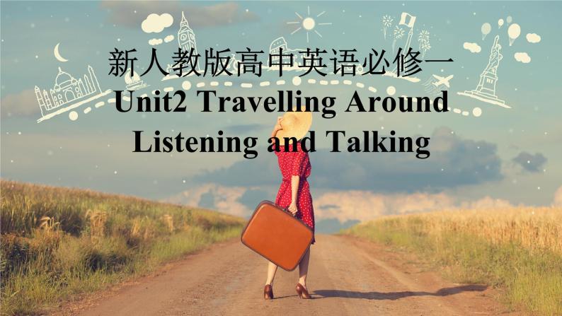 新人教版高中英语必修一Unit2Travelling Around-Listening and Talking课件01