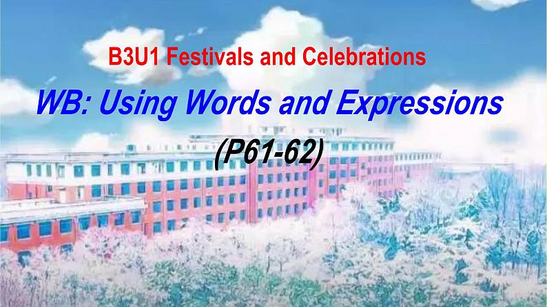 Unit 1 Period 7 Workbook-2022-2023学年高中英语课堂同步精美课件(人教版2019)(必修第三册)01