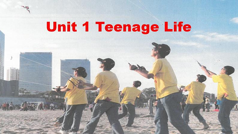 Unit 1 Teenage Life 第1课时 Listening and Speaking(听说教学课件)-2023-2024学年高一英语同步精品课堂(人教版2019必修第一册)01