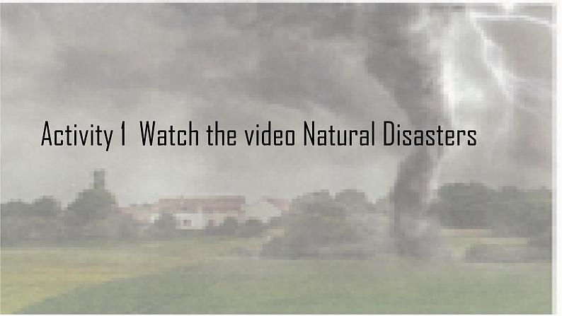 Unit 4 Natural Disasters 第1课时 Listening and Speaking(教学课件)- 2023-2024学年高一英语同步精品课堂(人教版2019必修第一册)04