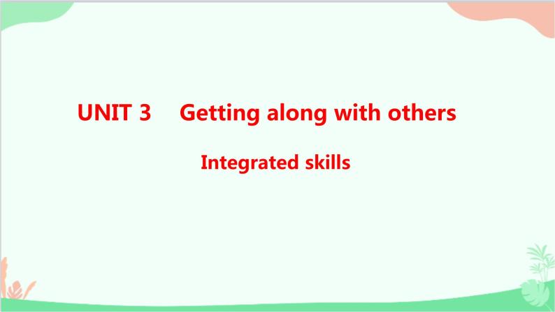 牛津译林版（2019）必修第一册 Unit 3 Getting along with others-Integrated skills课件01