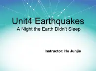 Unit 4 Earthquakes-教学课件