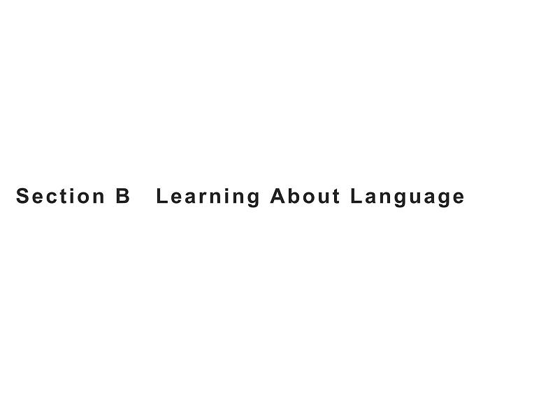 【复习课件】人教版(2019)高中英语选择性必修第四册 Unit 4 Section B Learning About Language 课件01